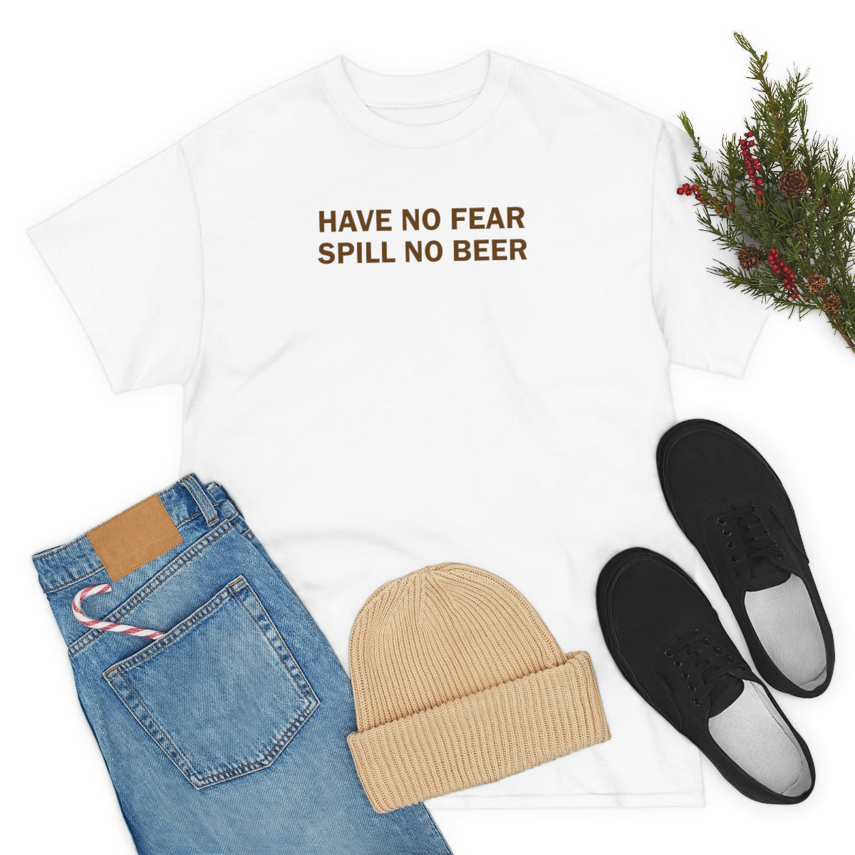 Have No Fear, Spill No Beer - Unisex Heavy Cotton Tee