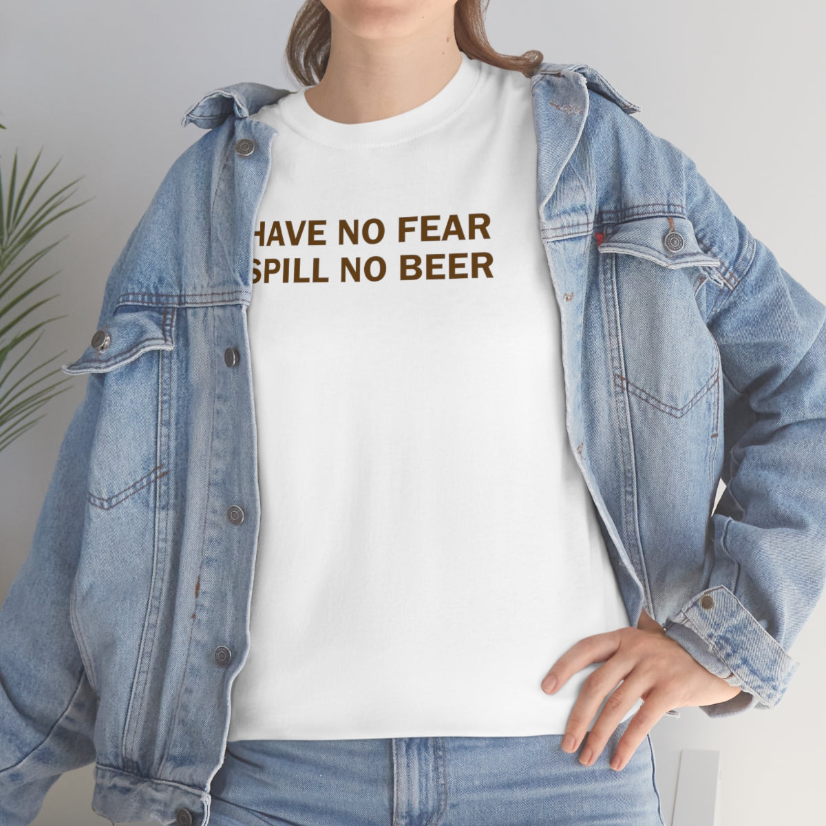 Have No Fear, Spill No Beer - Unisex Heavy Cotton Tee