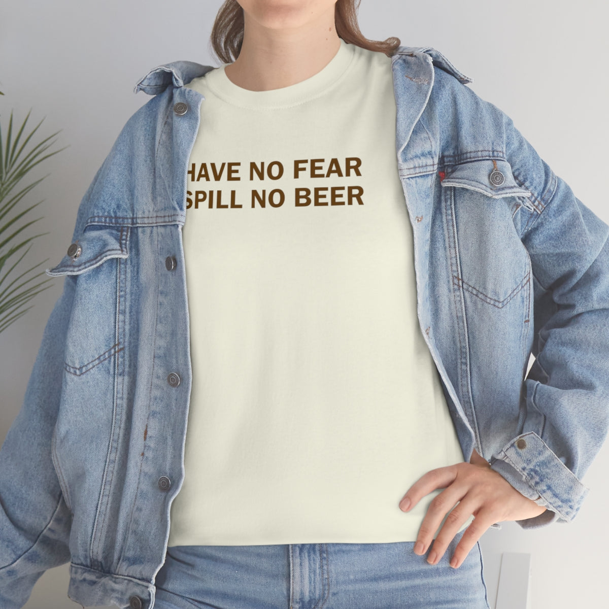 Have No Fear, Spill No Beer - Unisex Heavy Cotton Tee